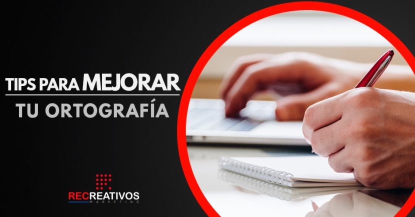 Tips Para Mejorar Tu Ortografía Y No Morir En El Intento — Recreativos Marketing 